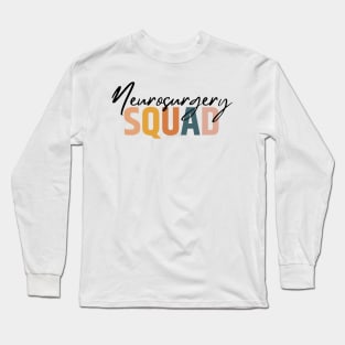 neurosurgery squad, funny Neuro Long Sleeve T-Shirt